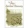 The Joy of Spiritual Discovery by Duane L. Faw