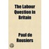 The Labour Question In Britain