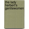 The Lady Herbert's Gentlewomen door Eliza Meteyard