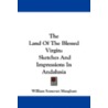 The Land Of The Blessed Virgin door William Somerset Maugham:
