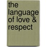 The Language of Love & Respect door Emerson Eggerichs