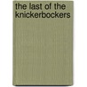 The Last Of The Knickerbockers door Herman Knickerbocker Viele