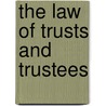 The Law Of Trusts And Trustees by James Henry Flint