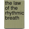 The Law of the Rhythmic Breath by Unknown