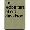 The Ledbetters of Old Davidson door Madeleine Throesch
