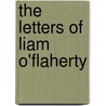 The Letters Of Liam O'Flaherty door Liam O'Flaherty