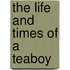 The Life And Times Of A Teaboy