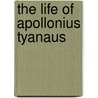 The Life Of Apollonius Tyanaus by John Henry Newman