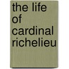 The Life Of Cardinal Richelieu door William Robson
