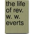 The Life Of Rev. W. W. Everts