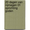 20 dagen van Nijmegen 01 oprichting goden by Onbekend