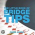 The Little Book Of Bridge Tips
