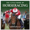 The Little Book of Horseracing door Michael Heatley