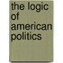 The Logic Of American Politics