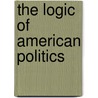 The Logic Of American Politics door Thaddeus B. Kousser