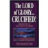 The Lord of Glory... Crucified
