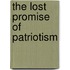 The Lost Promise Of Patriotism