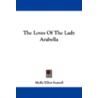 The Loves of the Lady Arabella by Molly Elliot Seawell