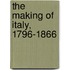 The Making Of Italy, 1796-1866