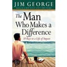 The Man Who Makes A Difference door Jim George