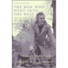 The Man Who Went Into The West door Byron Rogers