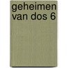 Geheimen van dos 6