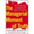 The Managerial Moment of Truth