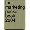 The Marketing Pocket Book 2004 door Onbekend