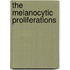 The Melanocytic Proliferations