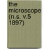 The Microscope (N.S. V.5 1897)