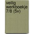 VEILIG WERKBOEKJE 7/8 (5V)