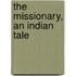 The Missionary, An Indian Tale