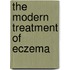 The Modern Treatment Of Eczema