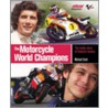 The Motorcycle World Champions door Michael Scott