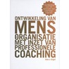 Ontwikkeling van mens en organisatie met inzet van professionele coaching
