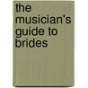 The Musician's Guide to Brides door Anne Roos