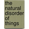 The Natural Disorder Of Things door Andrea Canobbio