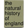 The Natural History Of England door Benjamin Martin