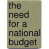 The Need For A National Budget door Onbekend
