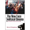 The New Face Of Political Film by Martin O'Shaughnessy