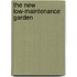 The New Low-Maintenance Garden