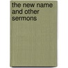 The New Name And Other Sermons door David Davies