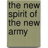 The New Spirit Of The New Army door Joseph Henry Odell