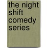 The Night Shift  Comedy Series door Ian Newton