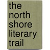 The North Shore Literary Trail door Kristin Bierfelt