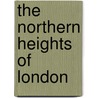 The Northern Heights Of London door William Howitt