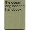 The Ocean Engineering Handbook by Ferial El-Hawary