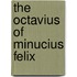 The Octavius Of Minucius Felix