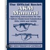 The Official Soviet Akm Manual door Major James F. Gebhardt Retired