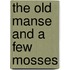 The Old Manse And A Few Mosses